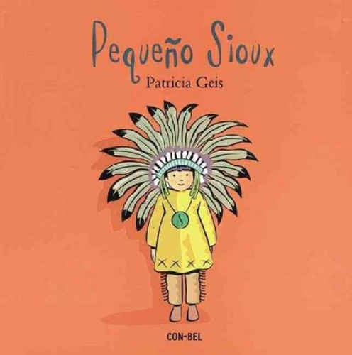 Pequeño Sioux, De Geis, Patricia. Editorial Combel, Tapa Blanda En Español, 1900