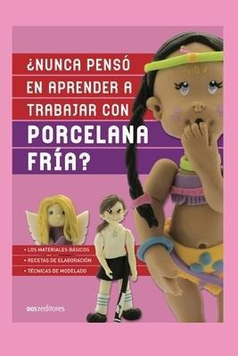 Libro ?nunca Penso En Aprender A Trabajar Con Porcelana F...