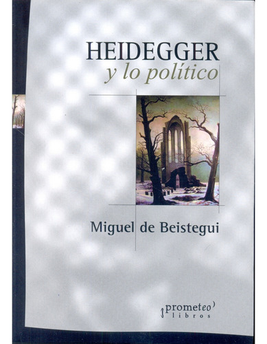 Heidegger Y Lo Político - De Beistegui, Miguel