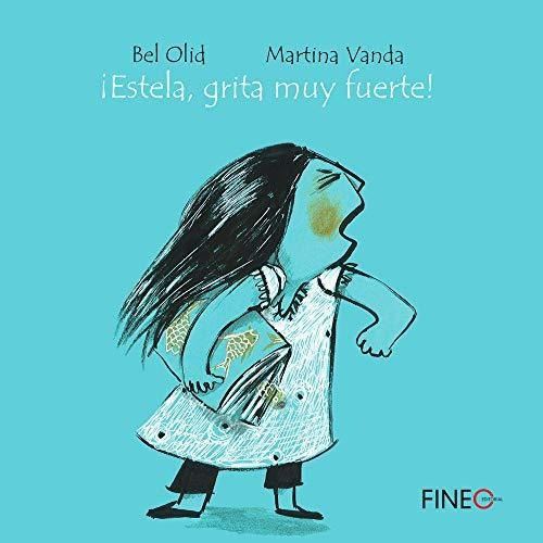 Libro :  Estela, Grita Muy Fuerte - Olid, Bel