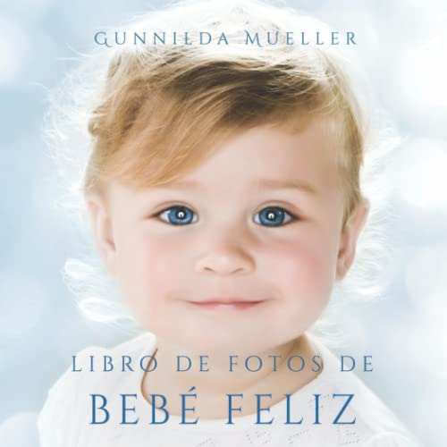 Libro De Fotos De Bebe Feliz: Libro De Actividades Sencillas