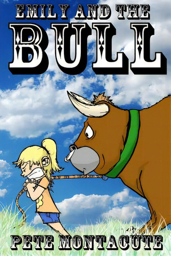 Emily And The Bull, De Montacute, Pete. Editorial Lulu Pr, Tapa Blanda En Inglés