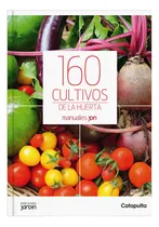 Comprar Manuales Jardín: 160 Cultivos De La Huerta