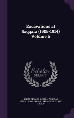Libro Excavations At Saqqara (1905-1914) Volume 6 - Quibe...