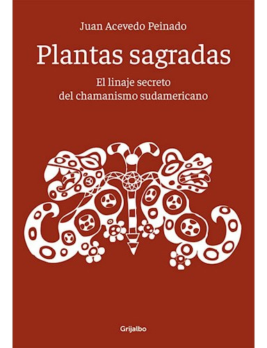 Libro Plantas Sagradas El Linaje Secreto Del Chamanismo Suda