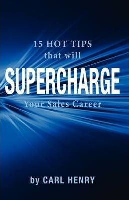 Libro 15 Hot Tips That Will Supercharge Your Sales Career...