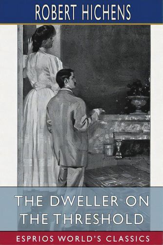 The Dweller On The Threshold (esprios Classics), De Hichens, Robert. Editorial Blurb Inc, Tapa Blanda En Inglés