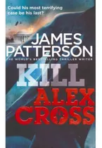 Comprar  Kill Alex Cross  -  Patterson James 