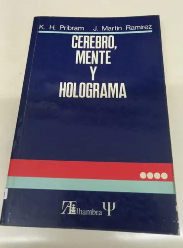 Cerebro, Mente Y Holograma * Pribram * Ramirez * Raro