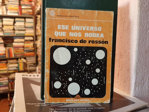 Ese Universo Que Nos Rodea Francisco De Rosson