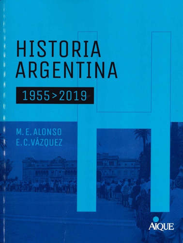 Historia Argentina 1955 - 2019 P/ Aique
