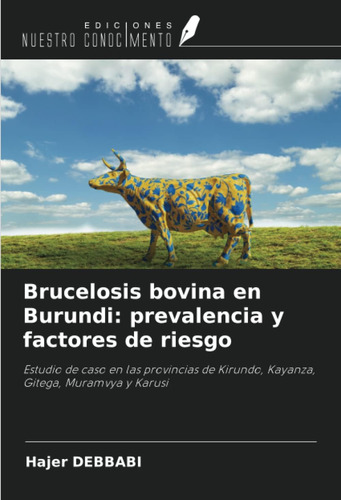 Libro: Brucelosis Bovina Burundi: Prevalencia Y Factores