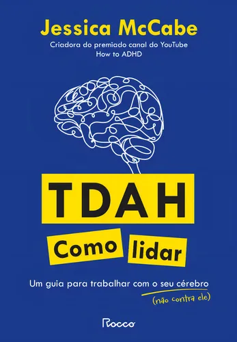 comprar TDAH: cómo lidiar: una guía para trabajar con el cerebro (no en su contra), de Mccabe, Jessica. Na, vol. 1. Editora Rocco Editora, tapa blanda, edición 1 en portugués, 2024