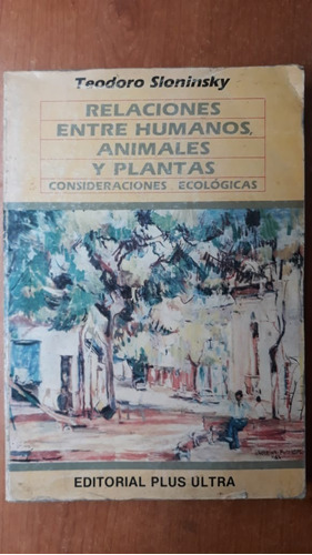 Relaciones Entre Humanos Animales Y Plantas Sloninsky 