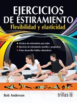 Comprar Ejercicios De Estiramiento Flexoelasticidad Trillas