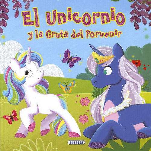 El Unicornio Y La Gruta Del Porvenir, De Delgado, Ana. Editorial Susaeta, Tapa Blanda En Español