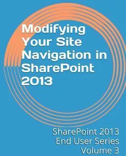 Libro Modifying Your Site Navigation In Sharepoint 2013 -...