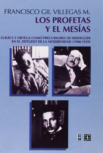 Los Profetas Y El Mesías. Lukács Y Ortega Como Precursores D