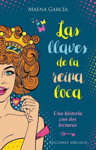 Las Llaves De La Reina Loca - Maena Garcia Estrada, de Maena Garcia Estrada. Editorial OBELISCO en español