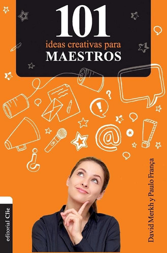Libro 101 Ideas Creativas Para Maestros (spanish Edition)
