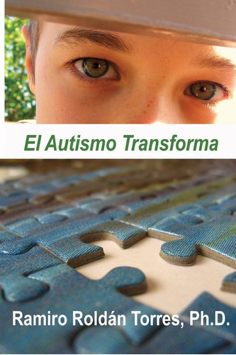 Libro: El Autismo Transforma: Un Camino Para Transformar