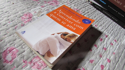Aprendendo A Conviver Com Quem Se Ama, De Neale Donald Walsch. Editora Sextante, Capa Mole, Edição 2 Em Português, 2006 (Usado)