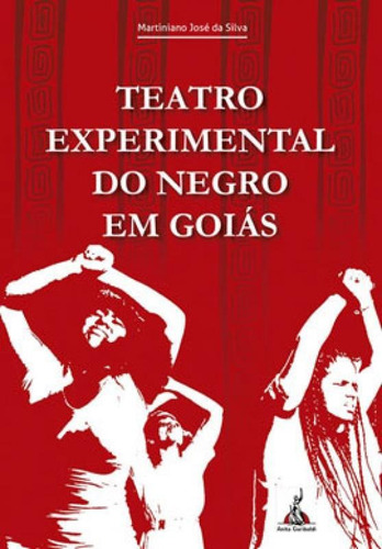 Teatro Experimental Do Negro Em Goiás, De Silva, Martiniano José Da. Editora Anita Garibaldi, Capa Mole Em Português