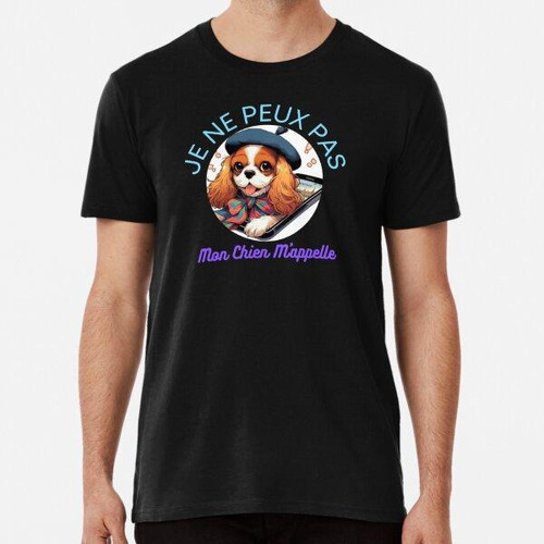 Remera No Puedo Mi Perro Me Llama _cavalier King Charles (co