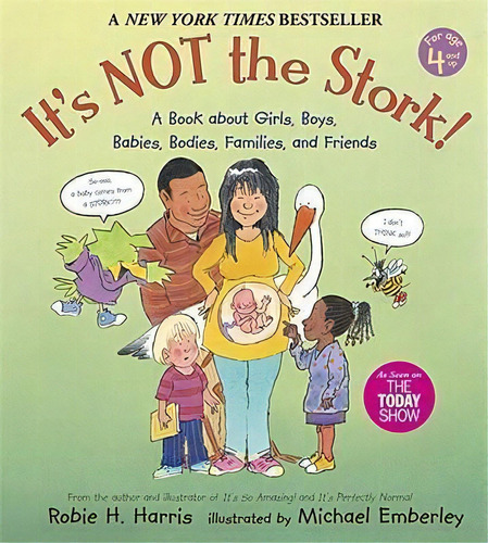 It's Not The Stork! : A Book About Girls, Boys, Babies, Bodies, Families And Friends, De Robie H. Harris. Editorial Candlewick Press,u.s., Tapa Blanda En Inglés