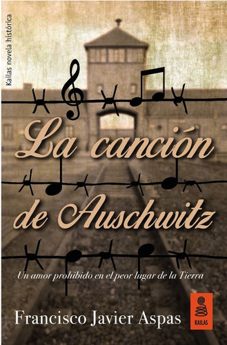 La Canción De Auschwitz: Un Amor Prohibido En El Peor Lugar 