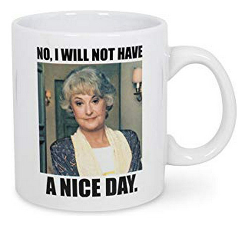 Official The Golden Girls I Will Not Have A Nice Day Mug - 2