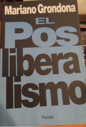 Libro El Posliberalismo Mariano Grondona