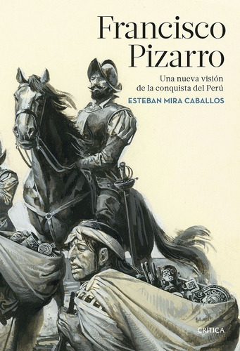 Francisco Pizarro - (conquista De Peru) -  Mira Caballos,- *
