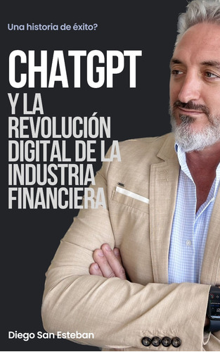 Chatgpt Y La Revolución Digital De La Industria Financiera