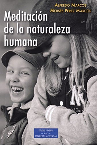 Meditacion De La Naturaleza Humana (estudios Y Ensayos)