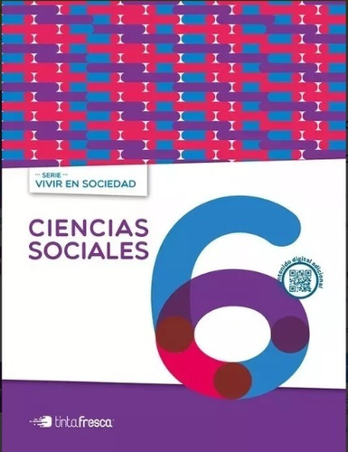 Ciencias Sociales 6 - Serie Vivir En Sociedad - Tinta Fresca