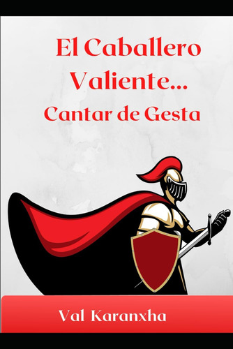 Libro: El Caballero Valiente: Cantar De Gesta (spanish Editi