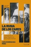 La Rusia De Los Zares. La Forja De Un Gran Imperio En La...