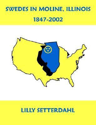 Libro Swedes In Moline, Illinois 1847-2002 - Lilly Setter...