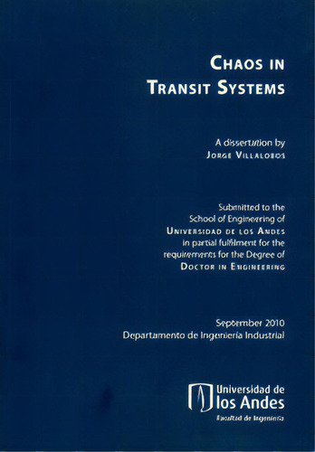 Chaos in Transit Systems: Chaos in Transit Systems, de Jorge Villalobos. Serie 9586956086, vol. 1. Editorial U. de los Andes, tapa blanda, edición 2011 en español, 2011