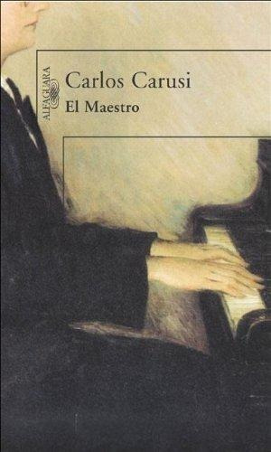 Maestro, El, de Carusi, Carlos. Editorial Aguilar,Altea,Taurus,Alfaguara en español