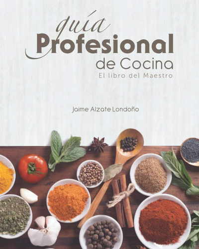 Libro: Guía Profesional De Cocina: El Libro Del Maestro (spa