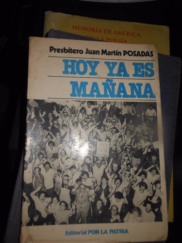 * Hoy Ya Es Mañana -   Prebistero Juan Martin Posadas