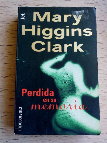 Perdida En Su Memoria.          Mary Higgins Clark