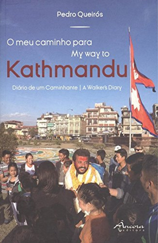  O Meu Caminho Para Kathmandu  -  Queirós, Pedro 