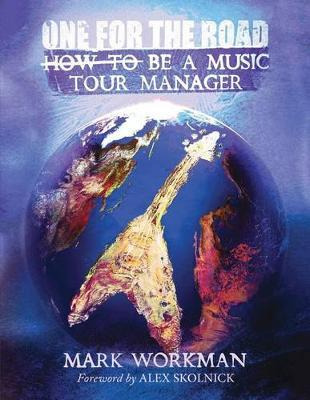 Libro One For The Road : How To Be A Music Tour Manager