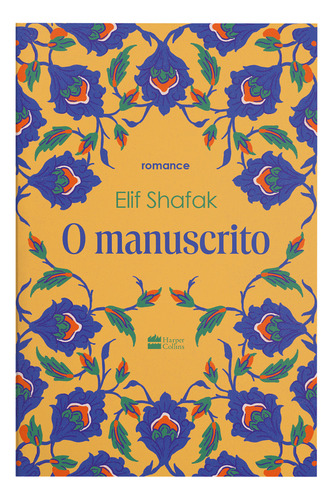 O Manuscrito, De Elif Shafak., Vol. 1. Editorial Harpercollins, Capa Mole, Edição 1 Em Português, 2024