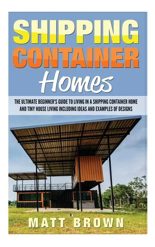 comprar Libro: Shipping Container Homes: Lo Mejor Para Principiantes