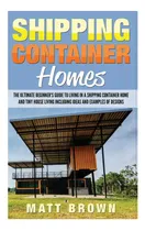Comprar Libro: Shipping Container Homes: Lo Mejor Para Principiantes