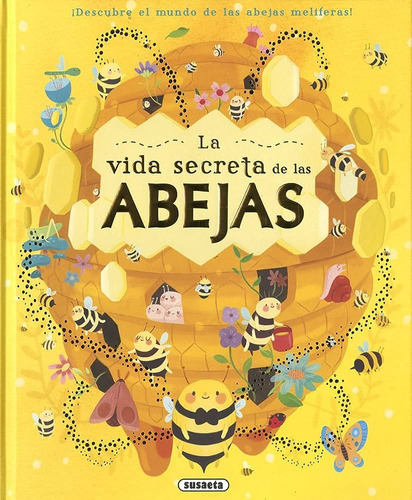 Vida Secreta De Las Abejas, La, de Moira Butterfield. Editorial Susaeta, tapa blanda, edición 1 en español